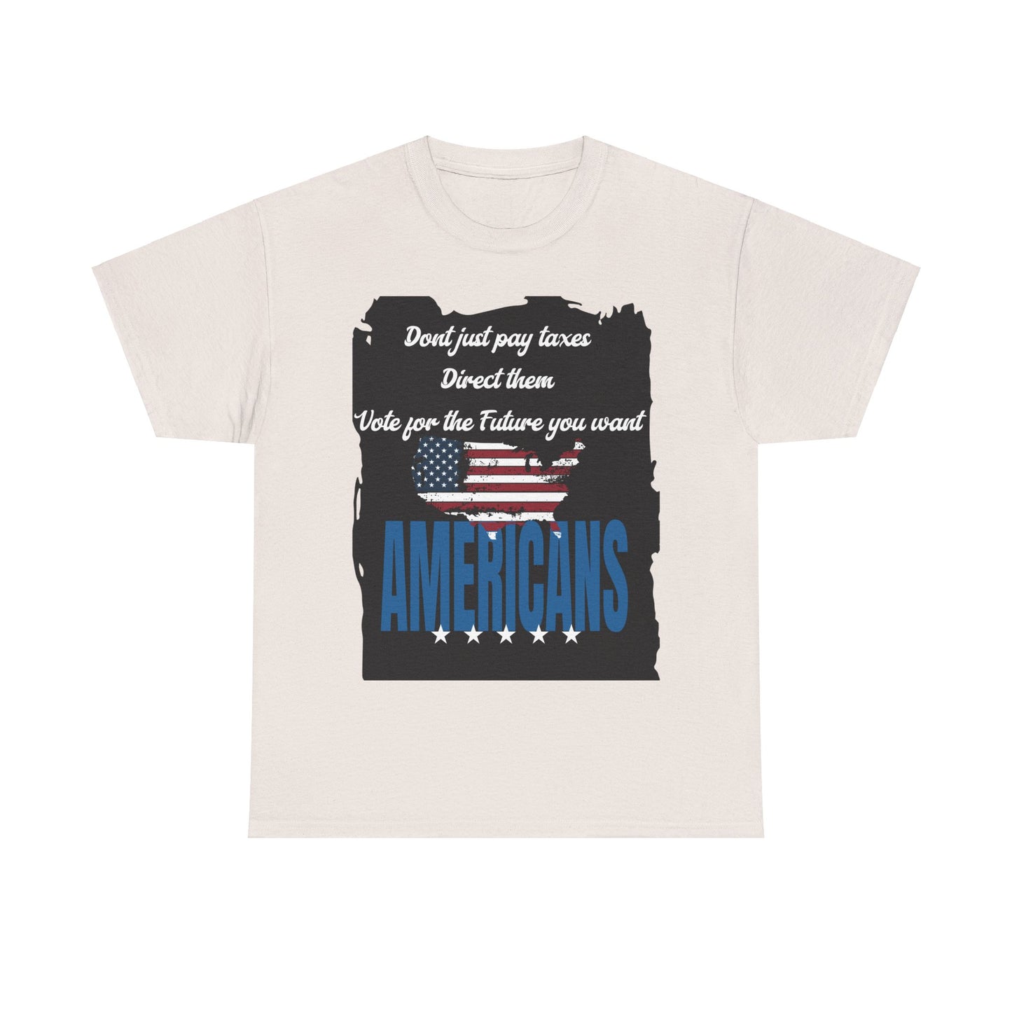 Go vote shirt, Don't just pay taxes shirt, vote shirt, Vote for your future, Unisex Tee,  political shirt, petition shirt, patriot tshirt