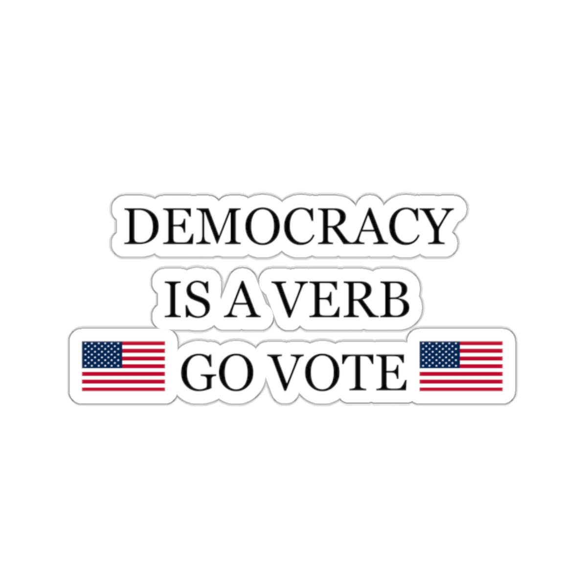 democracy Kiss-Cut Stickers, voting sticker, freedom sticker, go vote sticker, political sticker