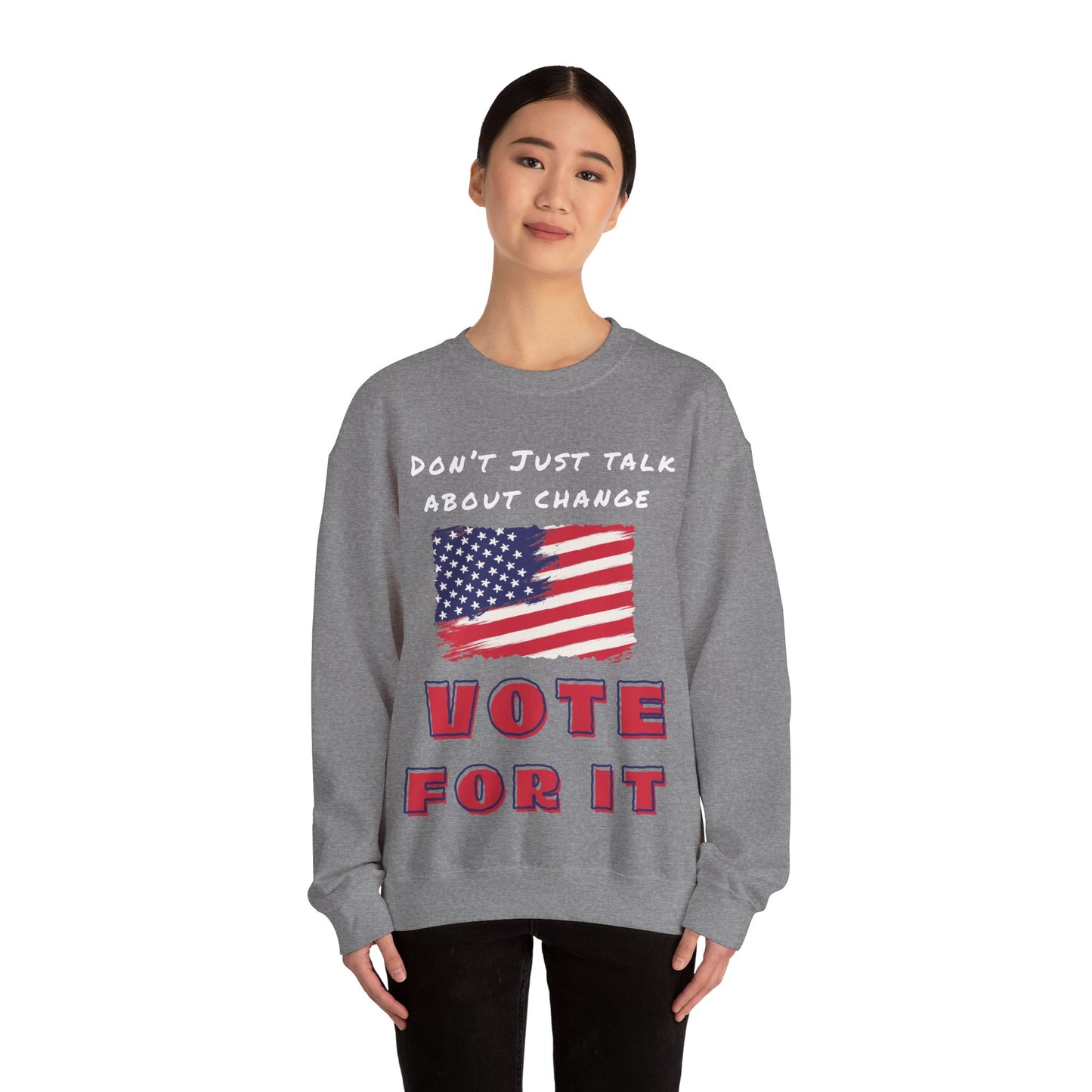 go vote sweater, Don't just talk about it shirt,  Vote for change  unisex sweatshirt, political sweater, petition to vote shirt