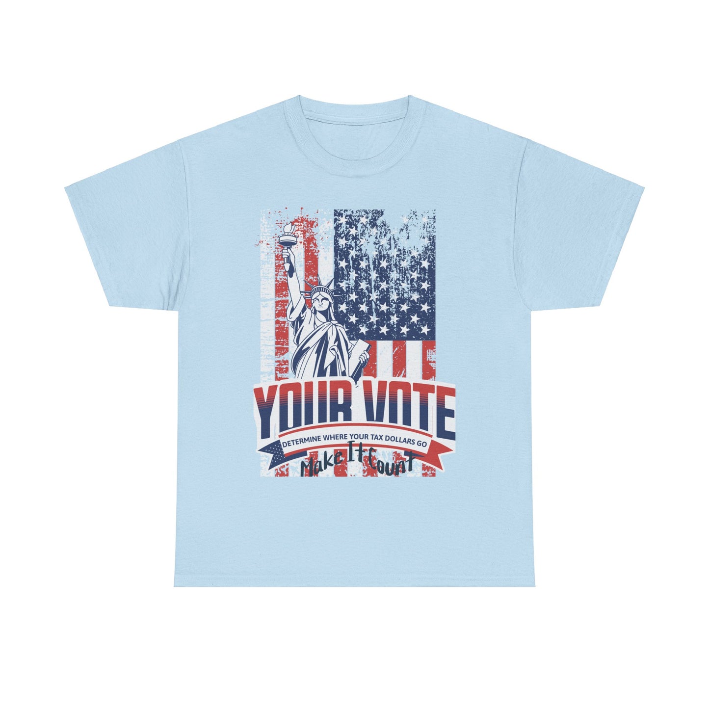 Go vote shirt, Your vote determine where your tax dollars go shirt,  Make it count  unisex tee, vote shirt, petition shirt, patriot shirt