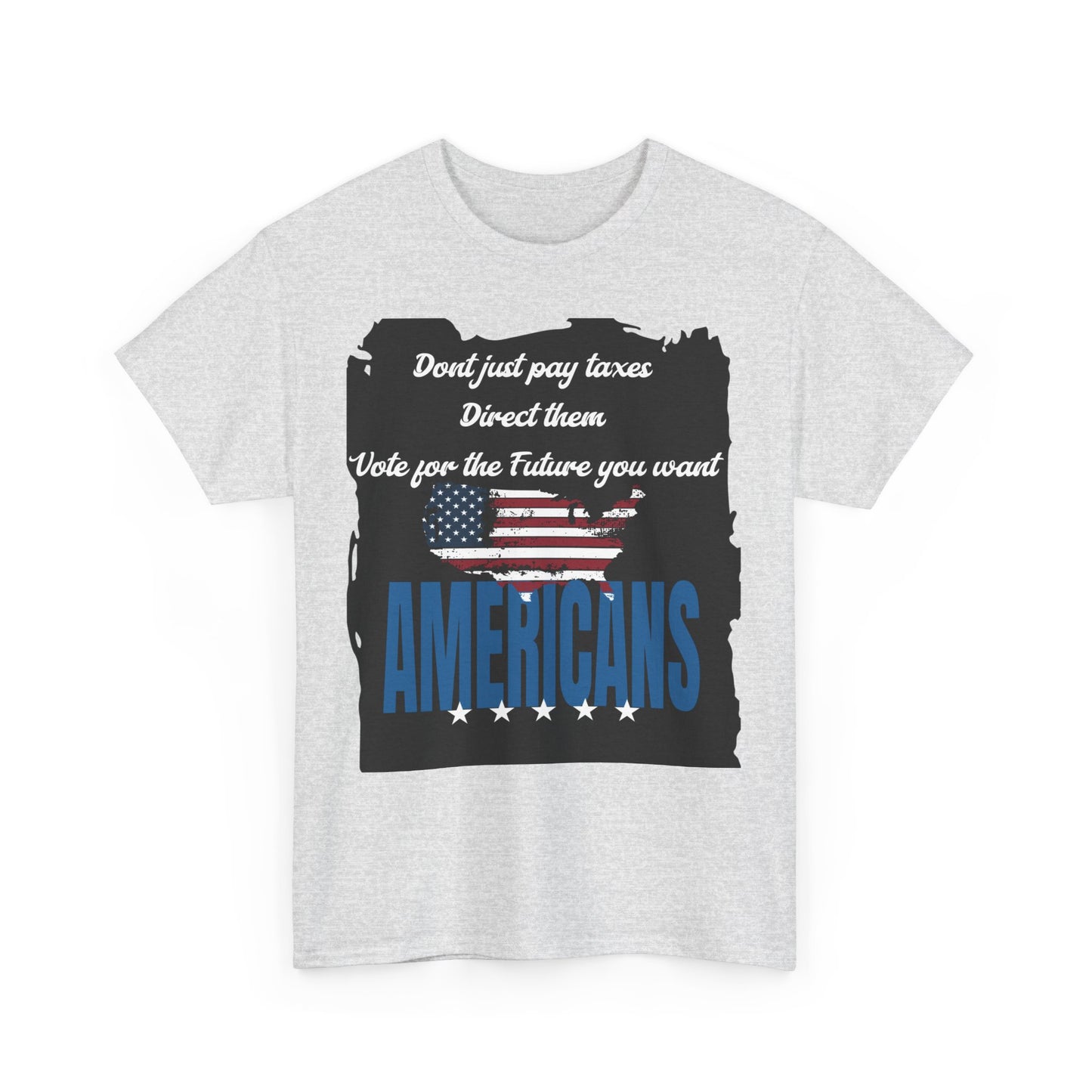 Go vote shirt, Don't just pay taxes shirt, vote shirt, Vote for your future, Unisex Tee,  political shirt, petition shirt, patriot tshirt