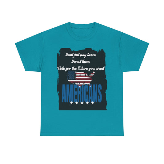 Go vote shirt, Don't just pay taxes shirt, vote shirt, Vote for your future, Unisex Tee,  political shirt, petition shirt, patriot tshirt