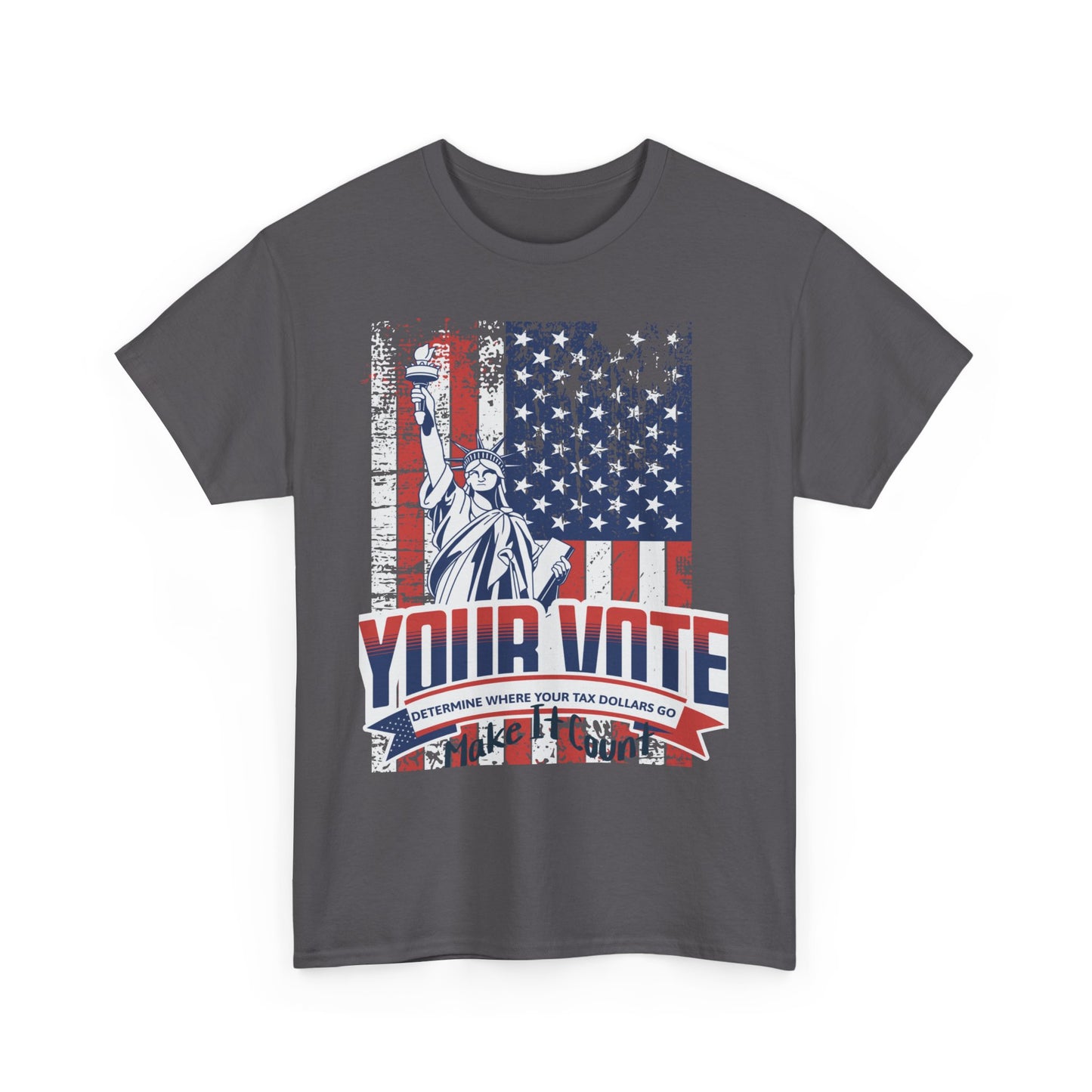 Go vote shirt, Your vote determine where your tax dollars go shirt,  Make it count  unisex tee, vote shirt, petition shirt, patriot shirt