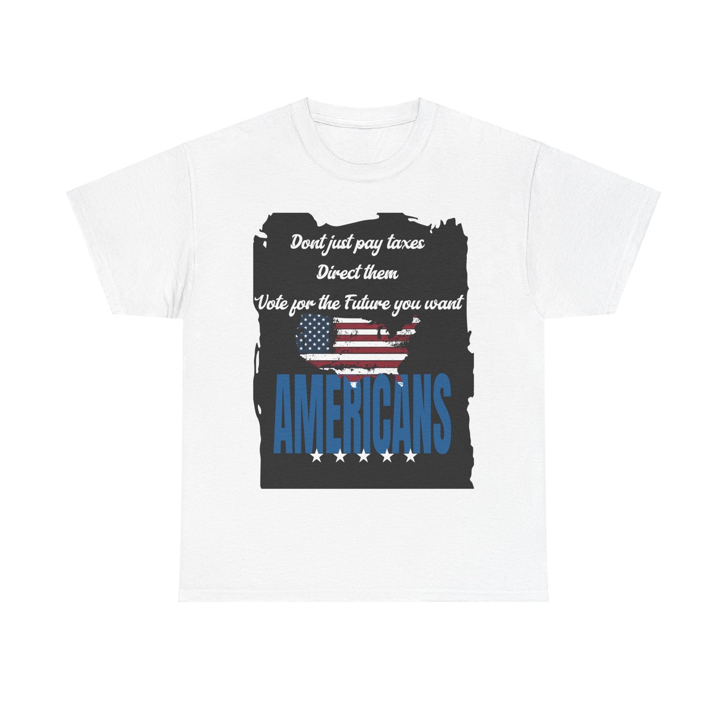 Go vote shirt, Don't just pay taxes shirt, vote shirt, Vote for your future, Unisex Tee,  political shirt, petition shirt, patriot tshirt