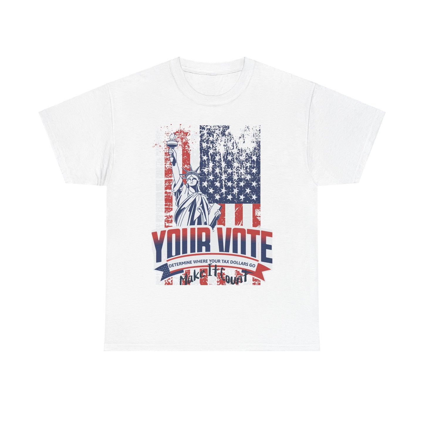 Go vote shirt, Your vote determine where your tax dollars go shirt,  Make it count  unisex tee, vote shirt, petition shirt, patriot shirt