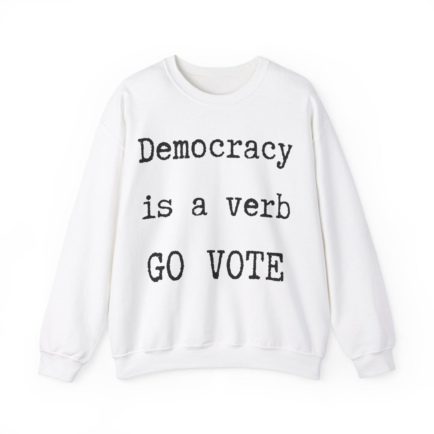 Democracy a verb Go Vote Sweatshirt,  Political sweatshirt, Voters' sweatshirt, petition shirt, voting shirt, go vote shirt, freedom shirt