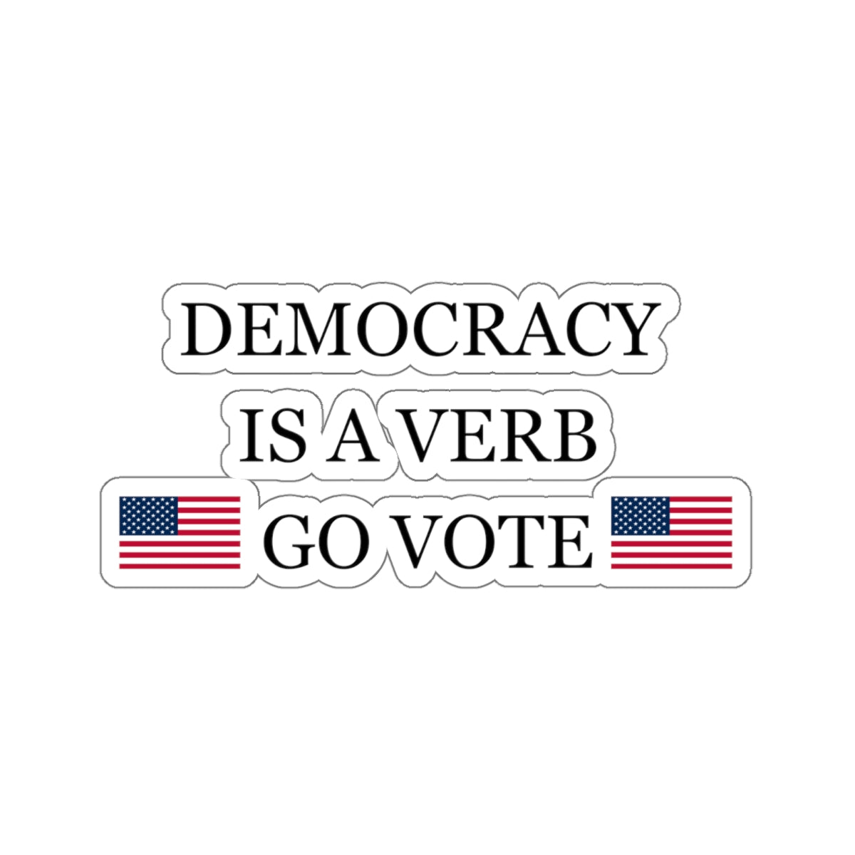 democracy Kiss-Cut Stickers, voting sticker, freedom sticker, go vote sticker, political sticker