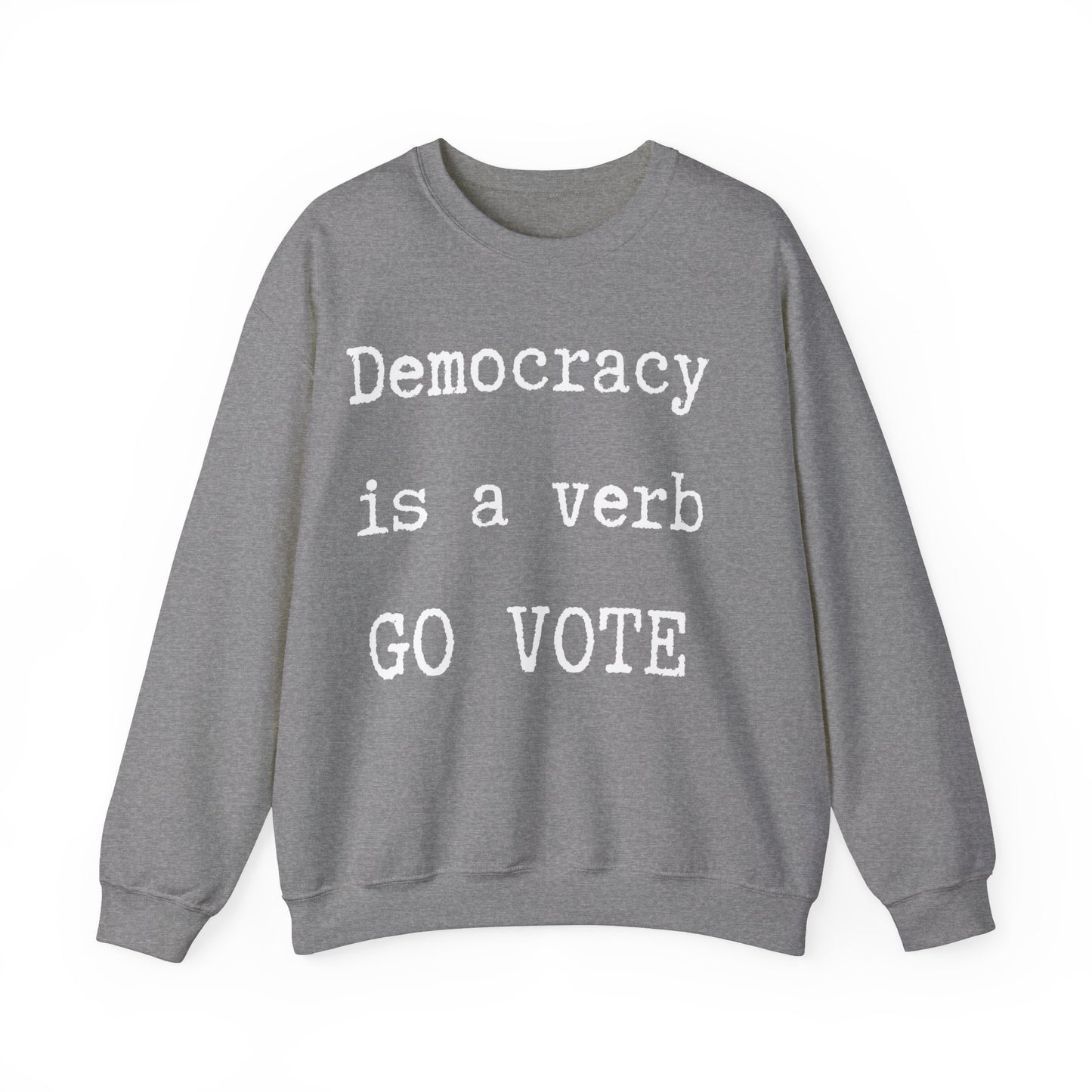 Democracy a verb Go Vote Sweatshirt,  Political sweatshirt, Voters' sweatshirt, petition shirt, voting shirt, go vote shirt, freedom shirt