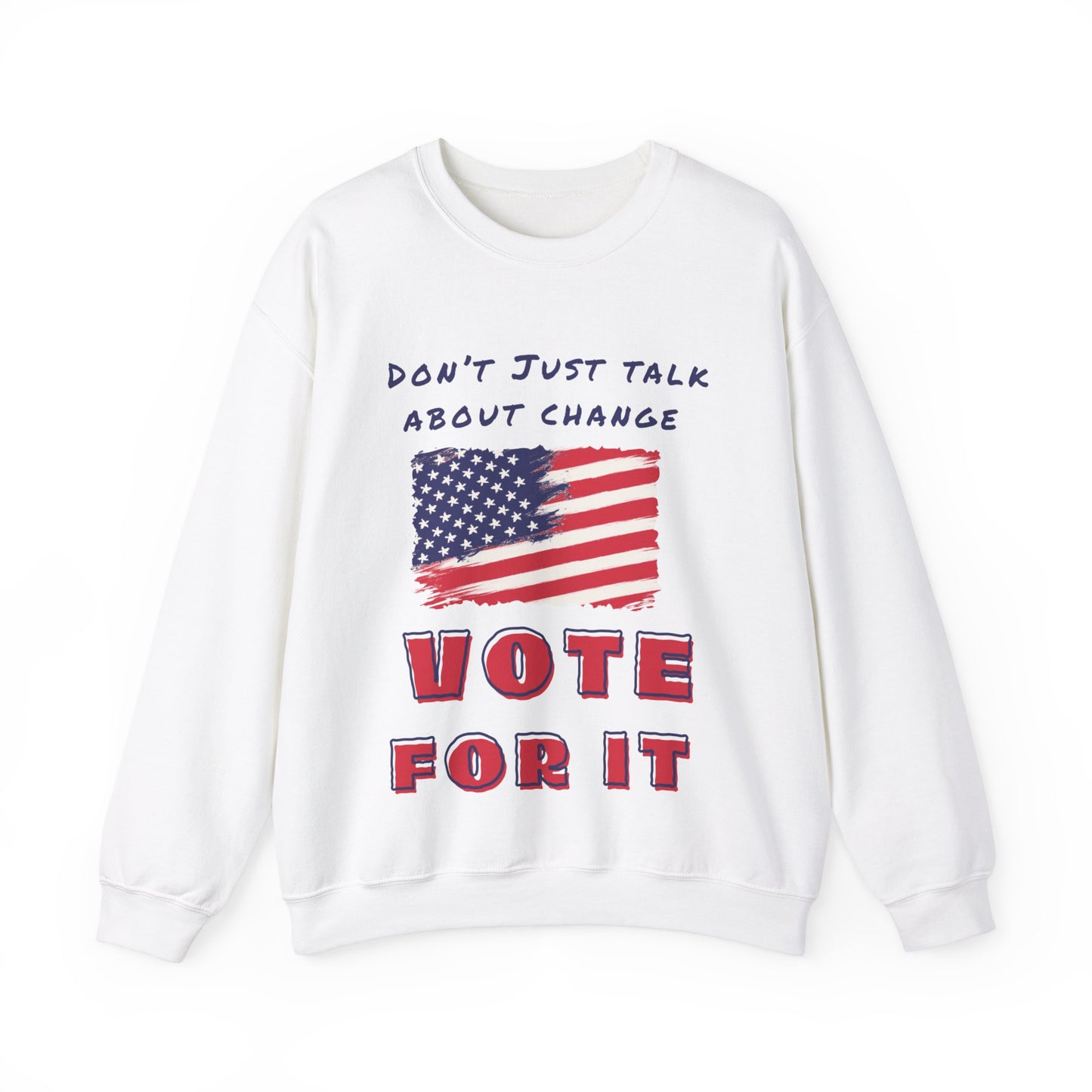 go vote sweater, Don't just talk about it shirt,  Vote for change  unisex sweatshirt, political sweater, petition to vote shirt