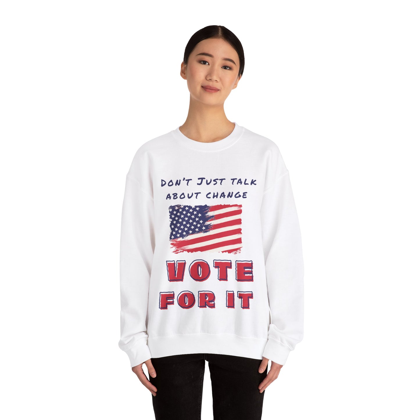 go vote sweater, Don't just talk about it shirt,  Vote for change  unisex sweatshirt, political sweater, petition to vote shirt